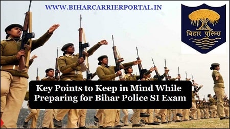 Key Points to Keep in Mind While Preparing for Bihar Police SI Exam